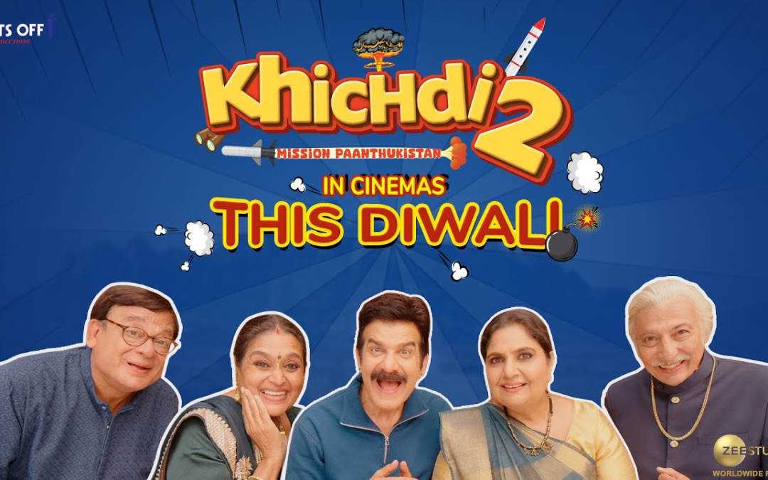 Khichdi 2: The Hilarious Espionage Adventure Takes Flight This Diwali !!