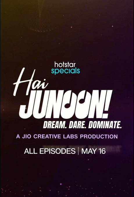 Hotstar Specials Hai Junoon! Dream. Dare. Dominate.