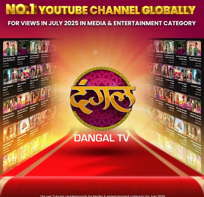 Dangal TV Channel Ranked No.1 on YouTube Globally as per Tubular Leaderboard in Media & Entertainment and Films & Movies Categories