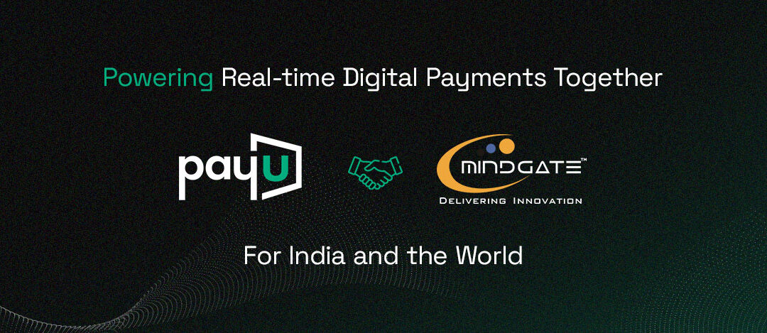 PayU Deepens Strategic Investment in Mindgate – To Accelerate Growth of Real Time Solutions for India and the World