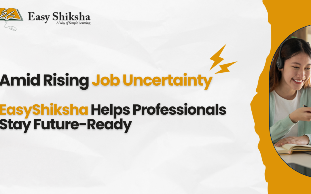 Amid Rising AI Job Disruptions, EasyShiksha Empowers Professionals to Stay Relevant, Get Promoted, and Lead in the Future Workforce
