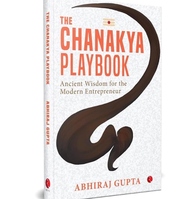 The Chanakya Playbook by Abhiraj Gupta Receives Strong Reader Response Across India